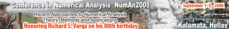 NumAn2007 Conference in Numerical Analysis - Kalamata, Hellas September 3-7, 2007